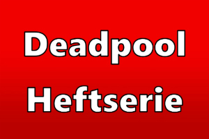 Deadpool Heftserie